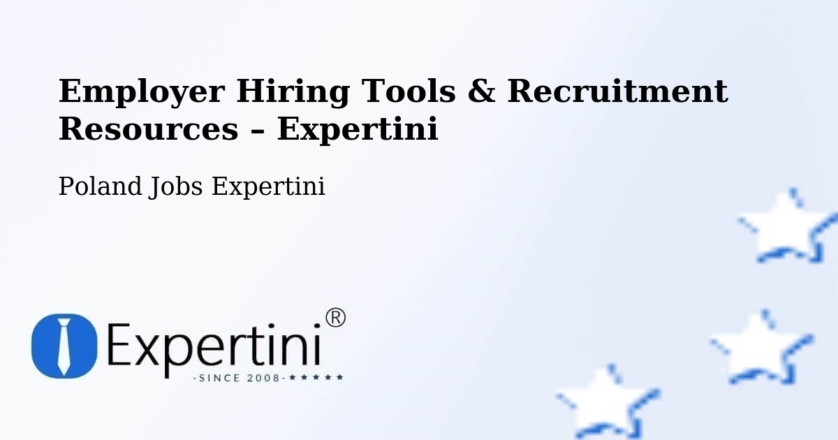 Employer Hiring Tools & Recruitment Resources – Poland - Poland Jobs Expertini