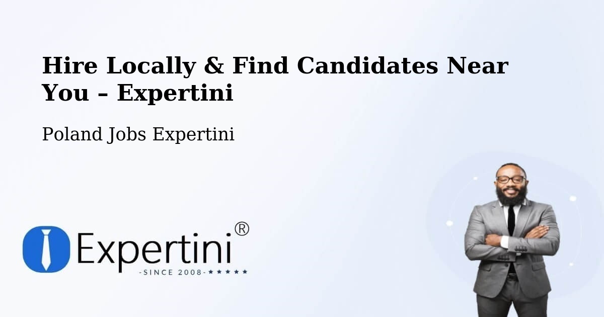 Hire Locally in Poland – Find Qualified Candidates Near You - Poland Jobs Expertini