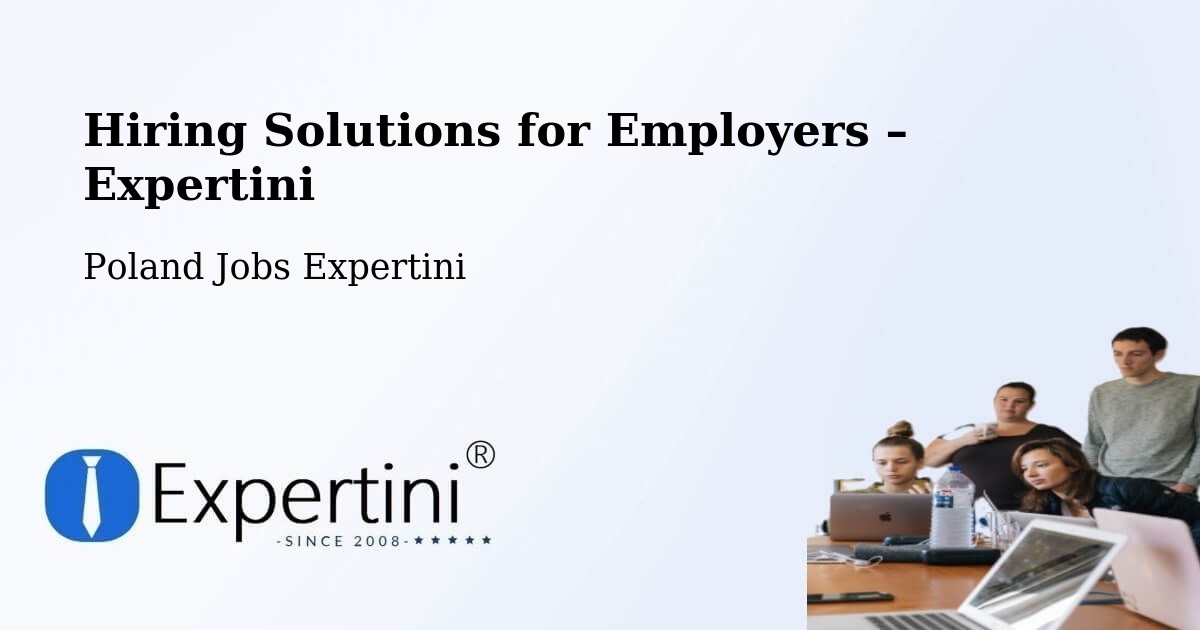 Hiring Solutions for Employers in Poland - Poland Jobs Expertini