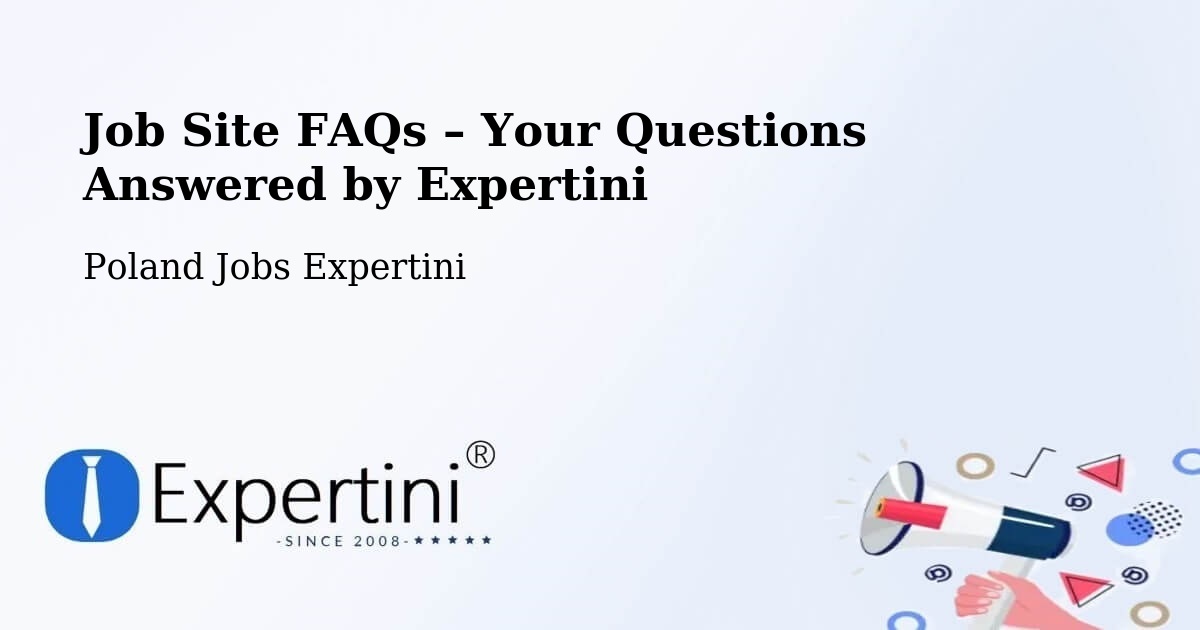 Job Site FAQs – Frequently Asked Questions – Poland - Poland Jobs Expertini