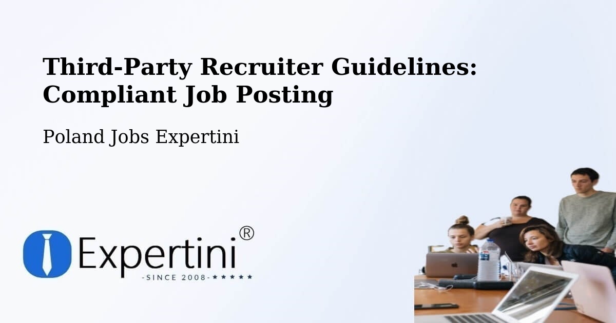 Third-Party Recruiter Guidelines: Compliant Job Posting - Poland Jobs Expertini
